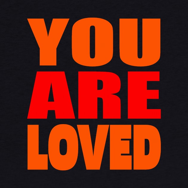 You are loved by Evergreen Tee